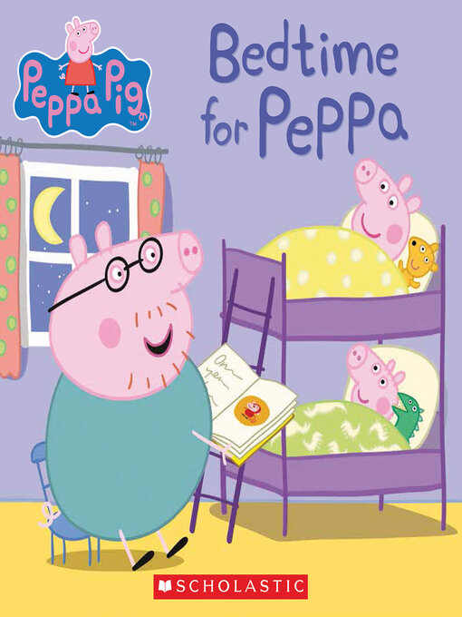 Title details for Bedtime for Peppa by Scholastic - Available